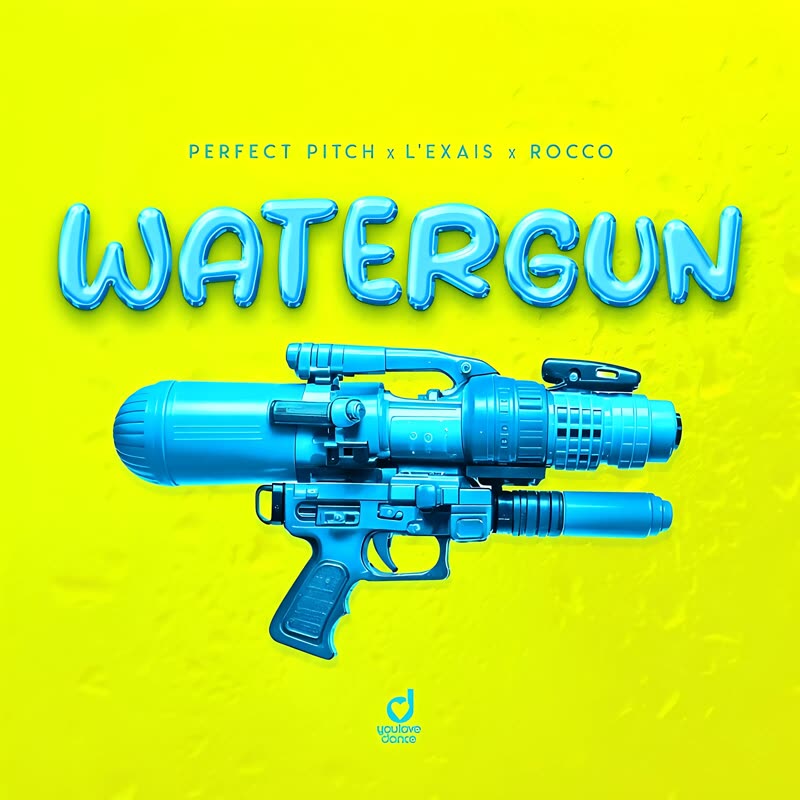 Perfect Pitch, L'EXAIS, Rocco- Watergun (Extended Mix)